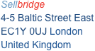 Sellbridge 
4-5 Baltic Street East
EC1Y 0UJ London
United Kingdom
